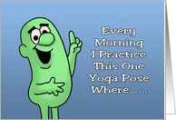 Humorous Hello Every Morning I Practice This One Yoga Pose card