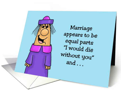 Humorous Anniversary Marriage Appears To Be Equal Parts card (1743340)