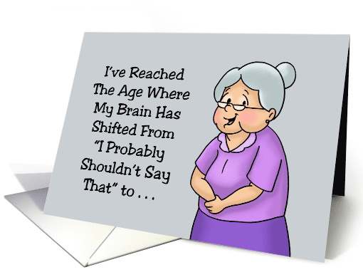 Adult Birthday I've Reached The Age Where My Brain Has Shifted card