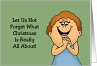 Humorous Christmas Let Us Not Forget What Christmas Is Really About card