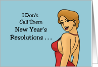 Humorous New Year’s I Don’t Call Them New Year’s Resolutions card