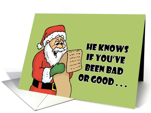 Humorous Christmas He Knows If You've Been Bad Or Good card (1745664)