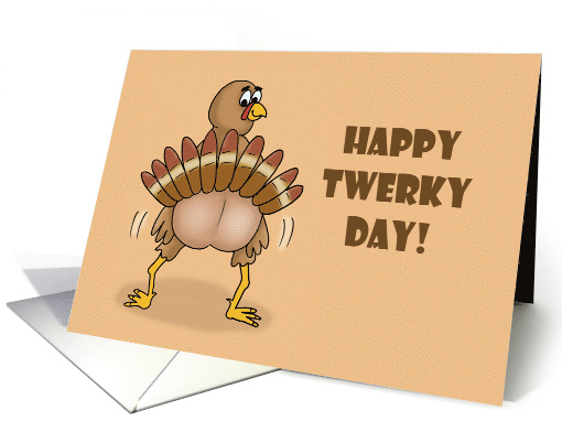 Humorous Thanksgiving With Cartoon Turkey Happy Twerky Day card