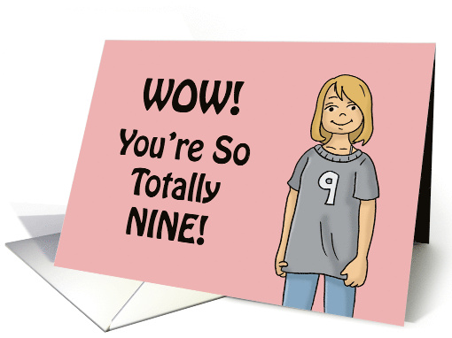 Ninth Birthday For A Girl Wow You're So Totally Nine card (1745874)