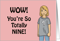 Ninth Birthday For A Girl Wow You’re So Totally Nine card