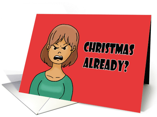 Humorous Christmas Cartoon Woman Christmas Already What The Elf card