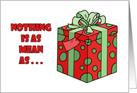 Humorous Christmas Nothing Is As Mean As Giving A Child Something card