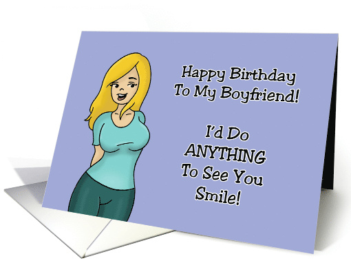 Humorous Boyfriend Birthday I'd Do Anything To See You Smile card