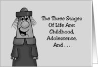 Humorous Birthday With Cartoon Character The Three Stages Of Life card