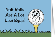 Humorous Golf Theme Birthday Golf Balls Are A Lot Like Eggs card