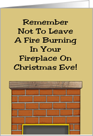 Humorous Christmas Don’t Leave A Fire Burning In The Fireplace card