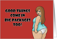 Adult Christmas Good Things Come In Big Packages Too card