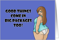 Humorous Adult Birthday Good Things Come In Big Packages Too card