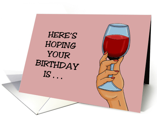 Humorous Birthday Here's Hoping It's Winederful With Cartoon Hand card