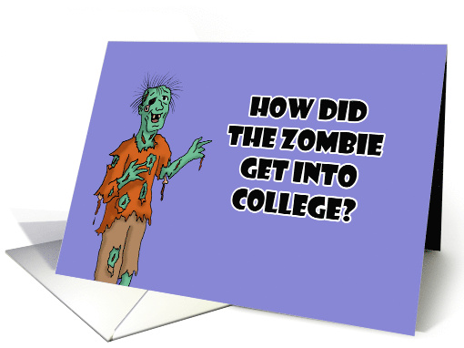 Humorous Halloween How Did The Zombie Get Into College card (1750138)