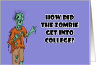 Humorous Halloween How Did The Zombie Get Into College card