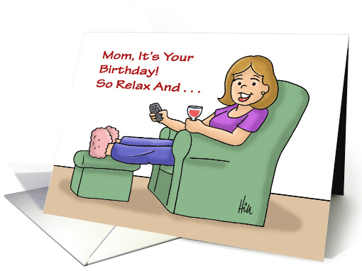 Humorous Mother's Birthday Relax And Let Others Do Things For You card