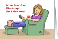 Humorous Mother’s Birthday Relax And Let Others Do Things For You card