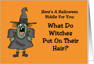 Humorous Halloween What Do Witches Put On Their Hair Riddle card