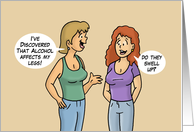 Humorous Adult Friendship Alcohol Affects My Legs They Spread card