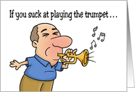 Hello If You Suck At Playing The Trumpet That’s Probably Why card