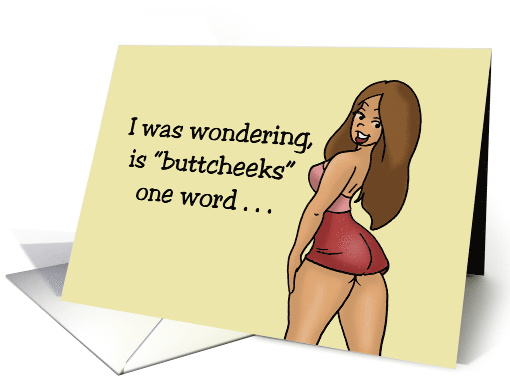 Adult Hello Is Buttcheeks One Word Or Should I Spread Them Apart card