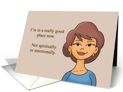 Hello Card I'm In A Really Good Place Now Just Sitting On... (1752532)