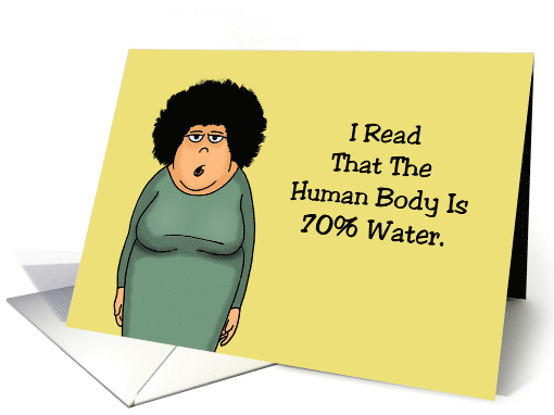 Humorous Friendship I Read That The Human Body Is 70... (1753508)
