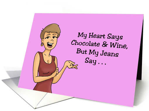 Friendship My Heart Says Chocolate My Jeans Say Eat A Salad card