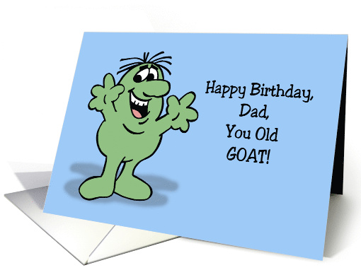 Humorous Dad Birthday You Old Goat That's Greatest Of All Time card