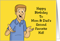 Humorous Sibling Birthday To Mom And Dad’s Second Favorite Kid card