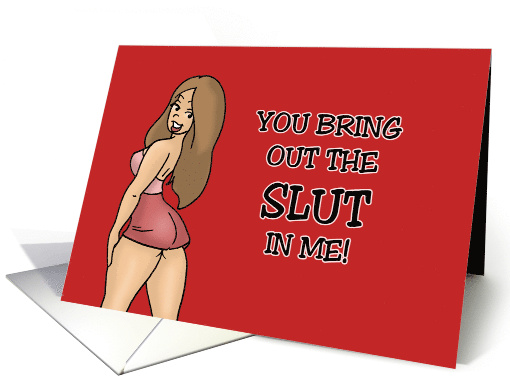 Humorous Adult Birthday You Bring Out The Slut In Me card (1754310)