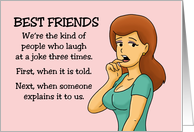 Humorous Friendship We’re The Kind Of People Who Laugh At A Joke card