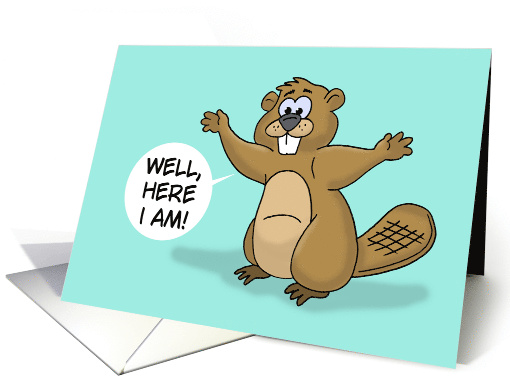 Humorous Adult Birthday You Asked For A Big Hairy Beaver Right card