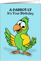 Humorous Birthday A Parrot Ly It’s Your Birthday With Cartoon Parrot card