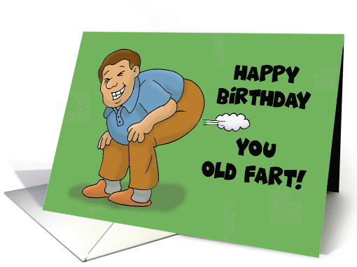Humorous Birthday Happy Birthday You Old Fart card (1755540)
