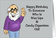 Humorous Getting Older Birthday To Someone Who Is Wax Lips Old card