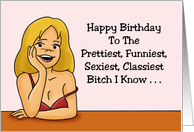 Adult Friend Birthday With Cartoon Woman To The Classiest Bitch card
