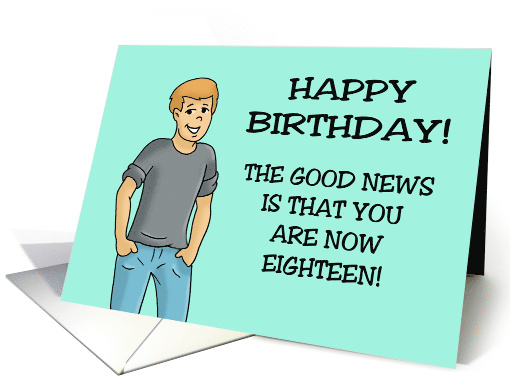 18th Birthday With Cartoon Teen Boy The Good News Is You're 18 card