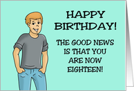 18th Birthday With Cartoon Teen Boy The Good News Is You’re 18 card