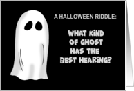 Halloween Riddle What Kind Of Ghost Has The Best Hearing The Eeriest card