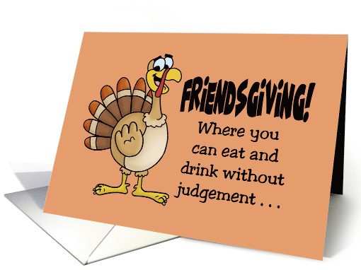 Humorous Thanksgiving Friendsgiving Where You Can Eat Without card