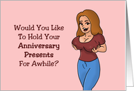 Adult Spouse Anniversary Would You Like To Hold Your Presents card