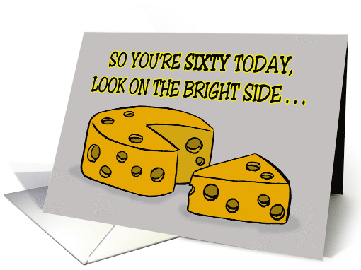 Humorous 60th Birthday If You Were Cheese You'd Be Delicious card