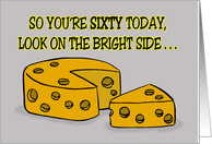 Humorous 60th Birthday If You Were Cheese You’d Be Delicious card