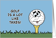 Golf Theme Birthday Golf Is A Lot Like Taxes You Drive Hard To Get card