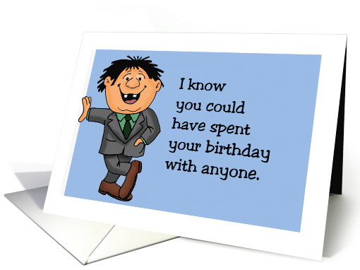 Humorous Co-worker Birthday You Could Have Spent Your Birthday card