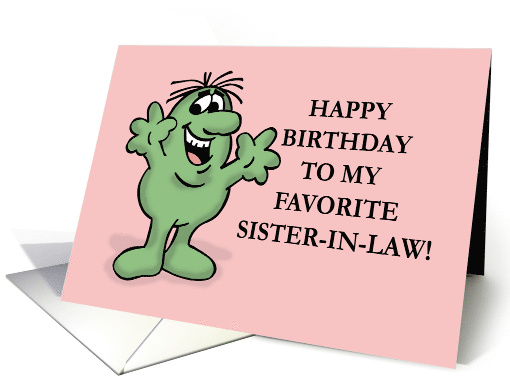 Humorous Favorite Sister In Law Birthday You're My Only card (1763258)