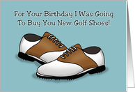 Humorous Golf Theme Birthday Buy You A New Pair Of Golf Shoes card