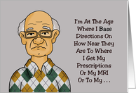 Humorous Getting Older Birthday I Base Directions On How Near They Are card